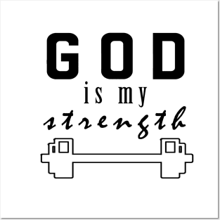 God is my Strength Posters and Art